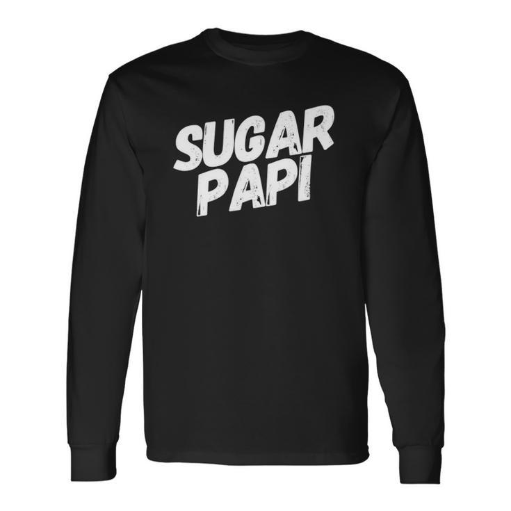Sugar Papi Fathers Day Long Sleeve T-Shirt T-Shirt