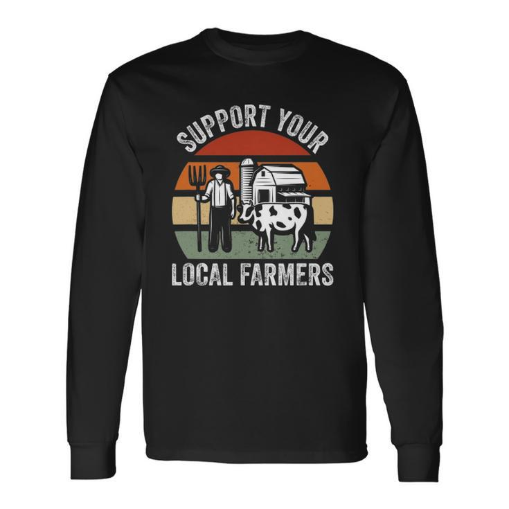 Support Your Local Farmers Farming Long Sleeve T-Shirt