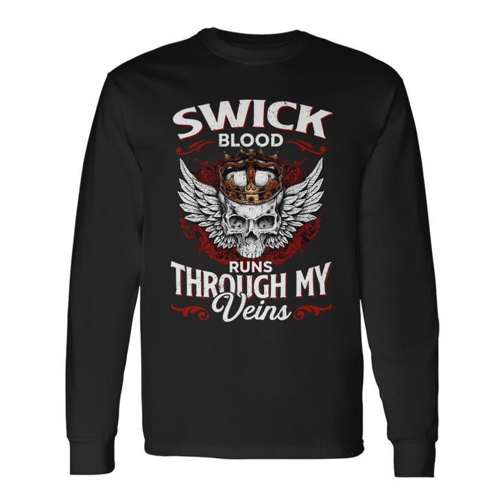 Swick Blood Runs Through My Veins Name Long Sleeve T-Shirt Gifts ideas