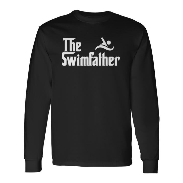 The Swim Father Swimming Swimmer Long Sleeve T-Shirt T-Shirt
