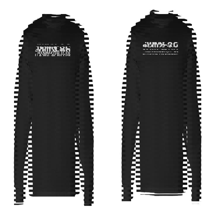 Swimming Coach Swim Coach Long Sleeve T-Shirt T-Shirt