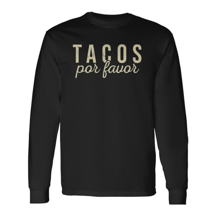 Tacos Por Favor Taco Lover Mexican Food Cinco De Mayo Long Sleeve T-Shirt T-Shirt