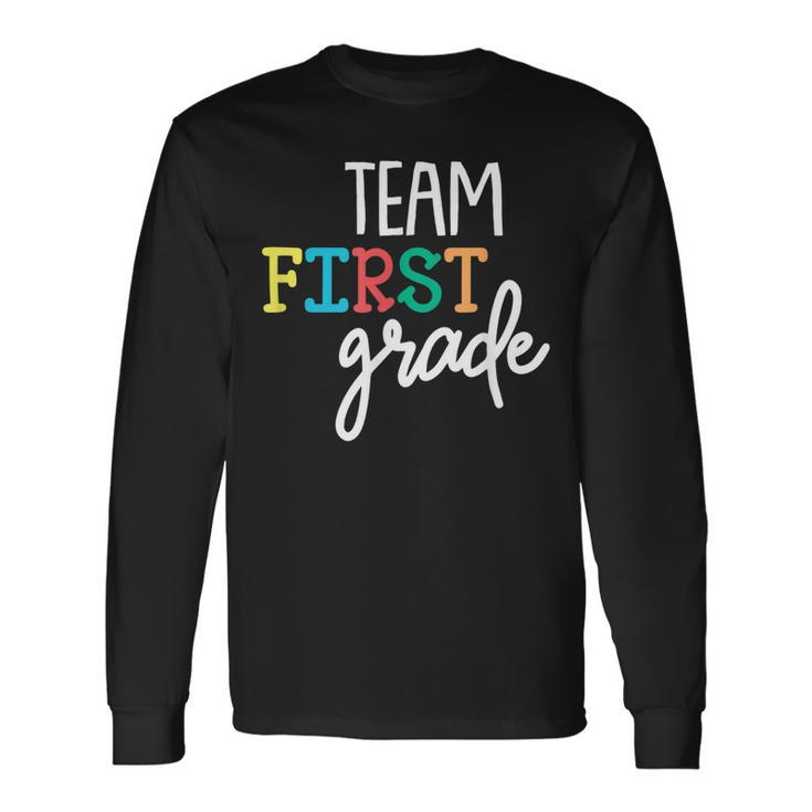 Team 1St First Grade Back To School Teacher Long Sleeve T-Shirt