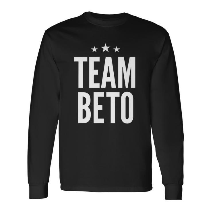 Team Beto Beto Orourke President 2020 Long Sleeve T-Shirt T-Shirt