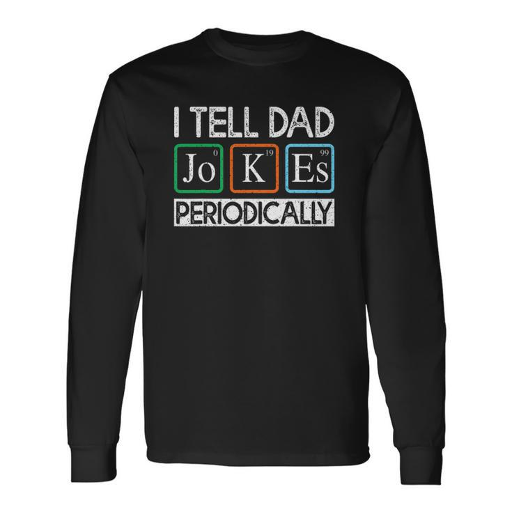 I Tell Dad Jokes Periodically Vintage Fathers Day Long Sleeve T-Shirt T-Shirt