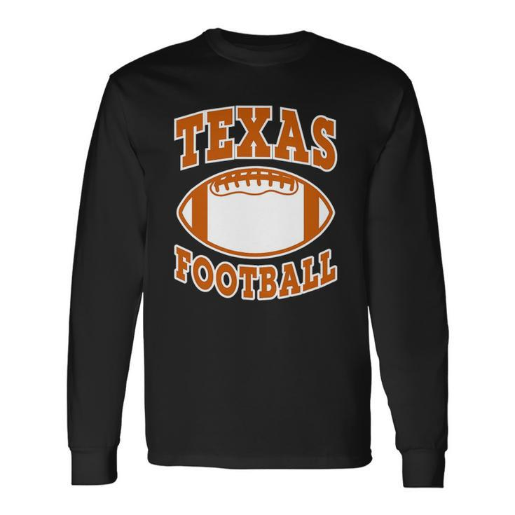 Texas Football Football Ball Sport Lover Long Sleeve T-Shirt