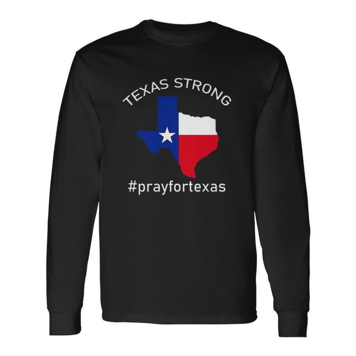 Texas Strong Pray For Texas Pray For Uvalde Limited Edition Long Sleeve T-Shirt T-Shirt