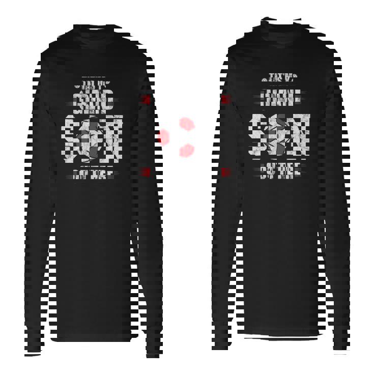 Thats My Grandson Out There Soccer Fan Grandpa Grandma Long Sleeve T-Shirt T-Shirt