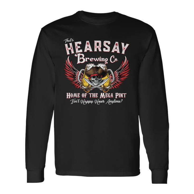 Thats Hearsay Brewing Co Home Of The Mega Pint Skull Long Sleeve T-Shirt T-Shirt