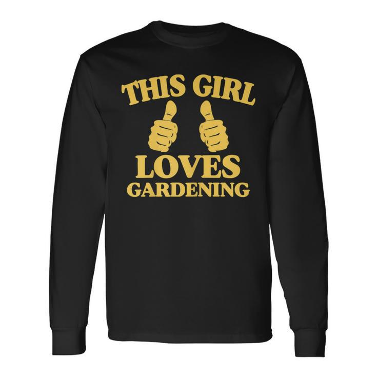 This Girl Loves Gardening Two Thumbs 554 Shirt Unisex Long Sleeve