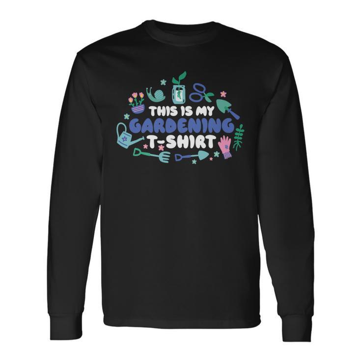 This Is My Gardening Garden Gangster 549 Shirt Unisex Long Sleeve Gifts ideas