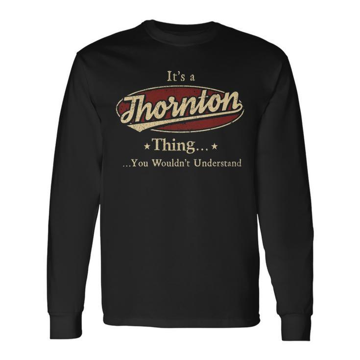 Thornton Shirt Personalized Name Shirt Name Print Shirts Shirts With Name Thornton Long Sleeve T-Shirt Gifts ideas