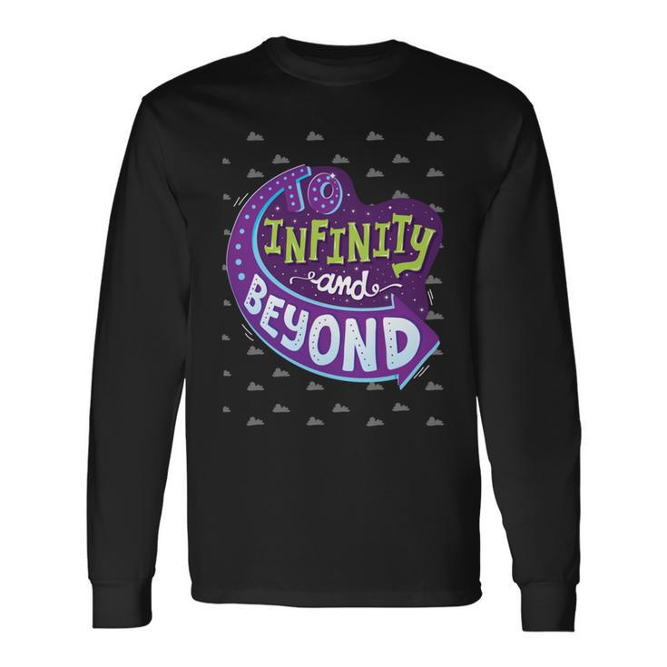 To Infinity And Beyond 491 Trending Shirt Unisex Long Sleeve Gifts ideas