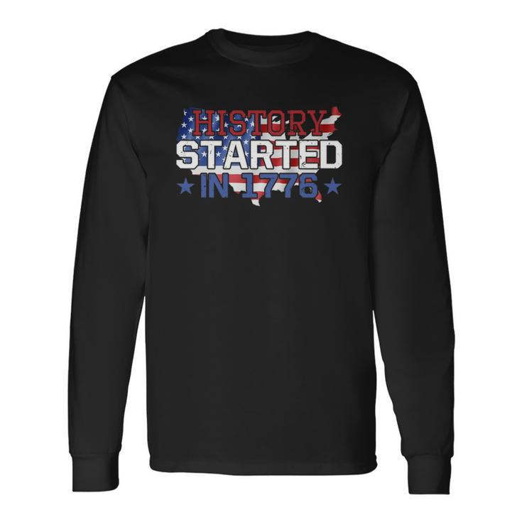 History Started In 1776 American Flag Long Sleeve T-Shirt T-Shirt