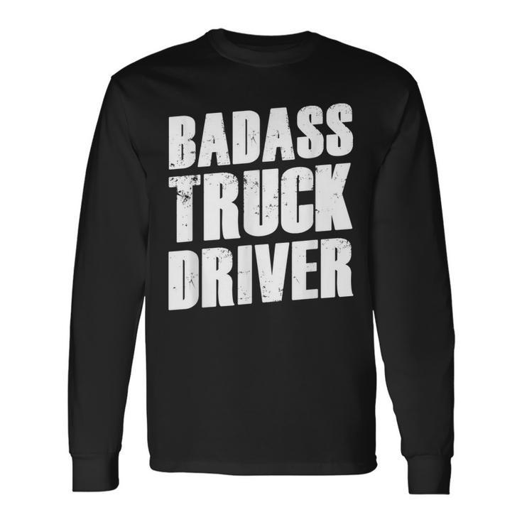 Truck Driver Big Trucking Trucker Long Sleeve T-Shirt