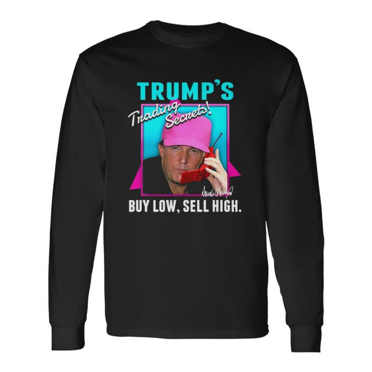 Trump’S Trading Secrets Buy Low Sell High Trump Long Sleeve T-Shirt