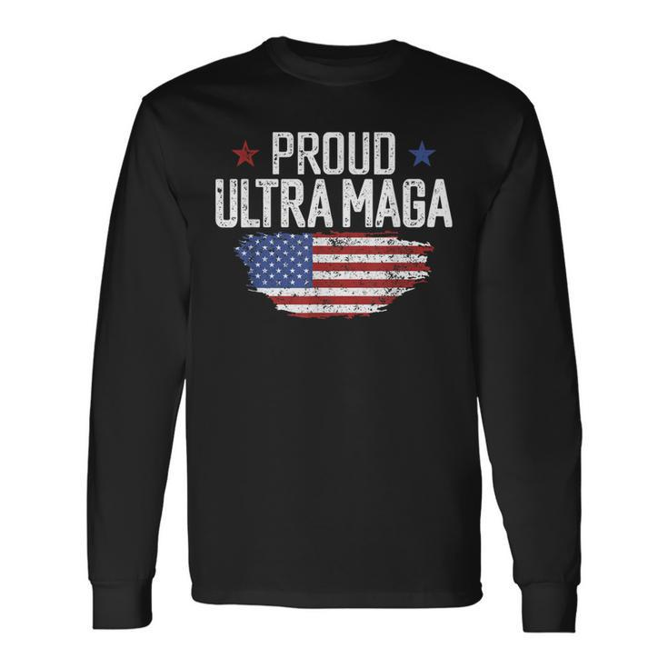 Ultra Maga American Flag Disstressed Proud Ultra Maga Long Sleeve T-Shirt