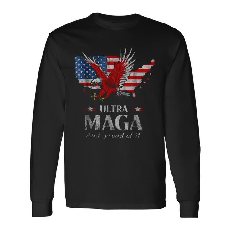 Ultra Maga And Proud Of It A Ultra Maga And Proud Of It V11 Unisex Long Sleeve