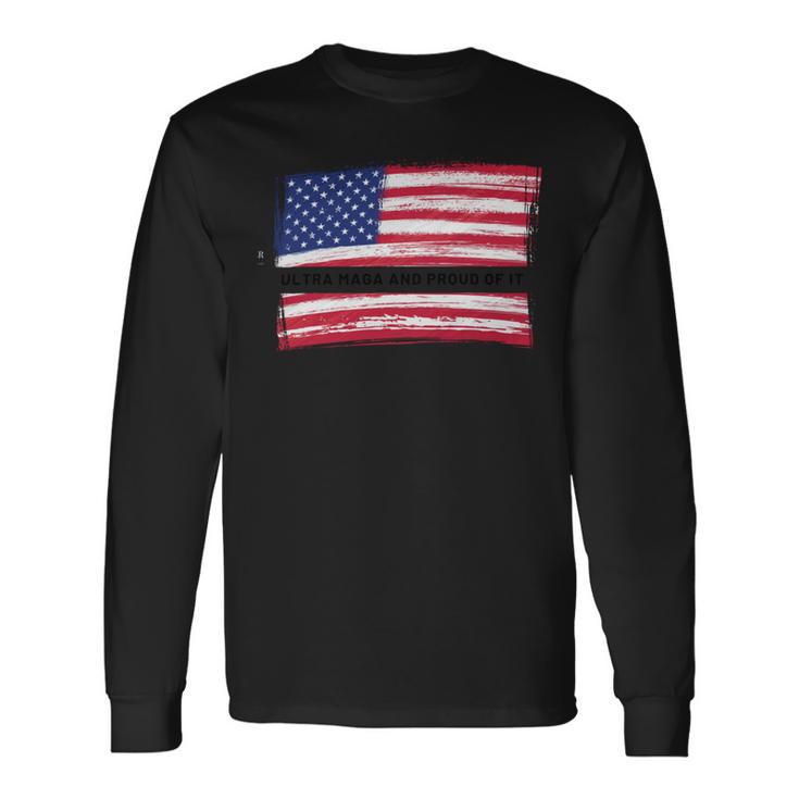 Ultra Maga And Proud Of It A Ultra Maga And Proud Of It V12 Unisex Long Sleeve