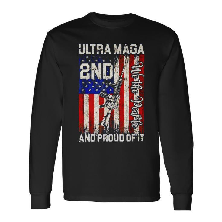 Ultra Maga And Proud Of It A Ultra Maga And Proud Of It V14 Unisex Long Sleeve Gifts ideas