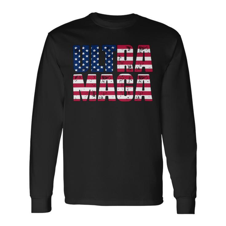 Ultra Maga And Proud Of It A Ultra Maga And Proud Of It  V18 Unisex Long Sleeve