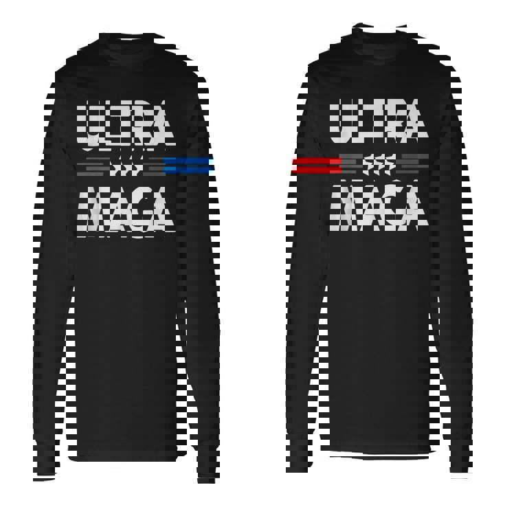 Ultra Mega Patriotic Trp Republicans Conservatives Apparel Long Sleeve T-Shirt