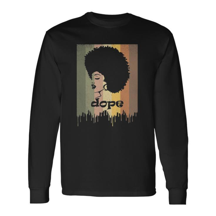 Unapologetically Dope Vintage Retro Black History Month Long Sleeve T-Shirt T-Shirt