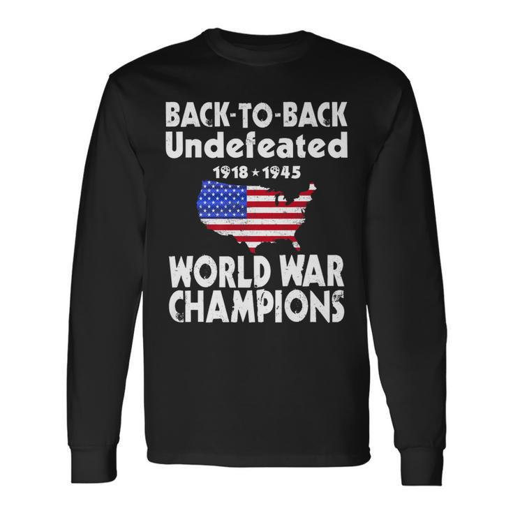 Back To Back Undefeated World War Champs Long Sleeve T-Shirt