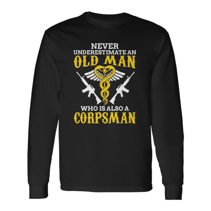 Never Underestimate An Old Man Corpsman Long Sleeve T-Shirt T-Shirt