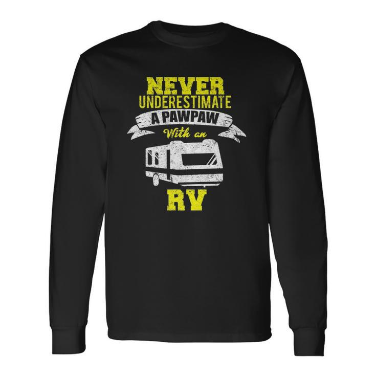 Never Underestimate A Pawpaw Rv Camping Distressed Long Sleeve T-Shirt T-Shirt