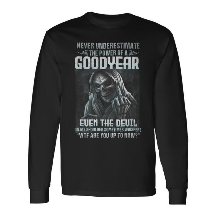 Never Underestimate The Power Of An Goodyear Even The Devil V2 Long Sleeve T-Shirt