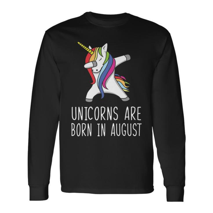 Unicorns Are Born In August Long Sleeve T-Shirt