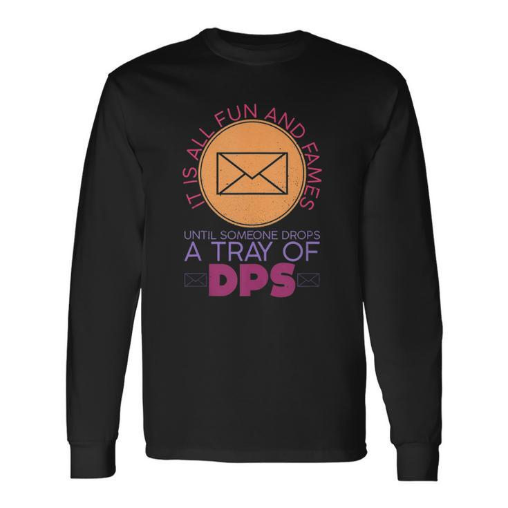 Until Someone Drops A Tray Of Dps Postal Worker Long Sleeve T-Shirt T-Shirt