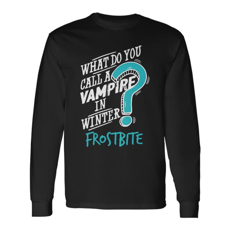 Vampire In Winter Frostbite 92 Trending Shirt Unisex Long Sleeve Gifts ideas