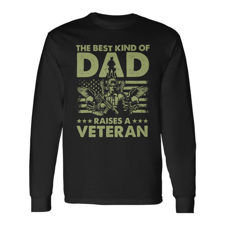 Veteran Best Kind Of Dad Raises A Veteran 91 Navy Soldier Army Military Long Sleeve T-Shirt