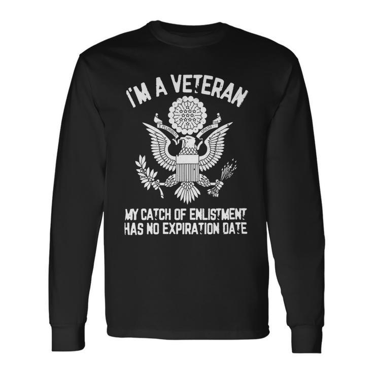 Veteran Patriotic Im A Veteran Mi Catch Of Enlistment Veterans Day Mi Catch Of Enlistment Proud Vetnavy Soldier Army Military Long Sleeve T-Shirt