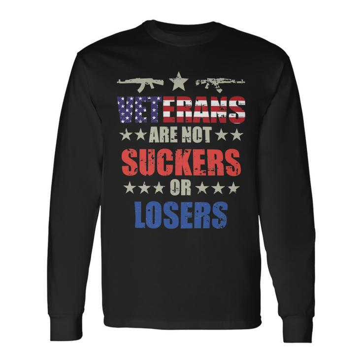 Veteran Veterans Day Are Not Suckers Or Losers 134 Navy Soldier Army Military Long Sleeve T-Shirt