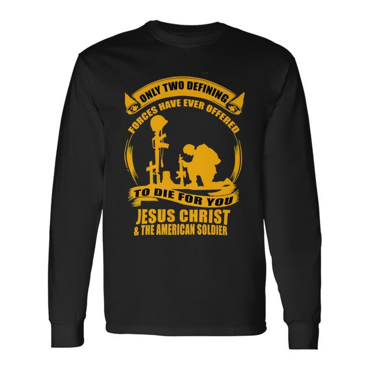 Veteran Veterans Day Two Defining Forces Jesus Christ And The American Soldier 85 Navy Soldier Army Military Long Sleeve T-Shirt Gifts ideas
