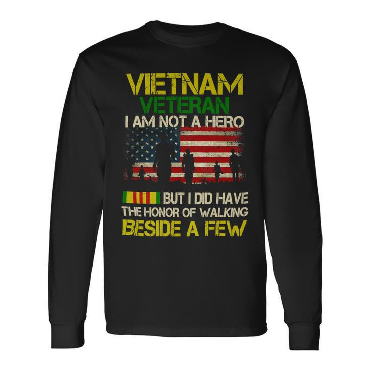 Veteran Veterans Day Vietnam Veteran I Am Not A Hero But I Did Have The Honor 65 Navy Soldier Army Military Long Sleeve T-Shirt