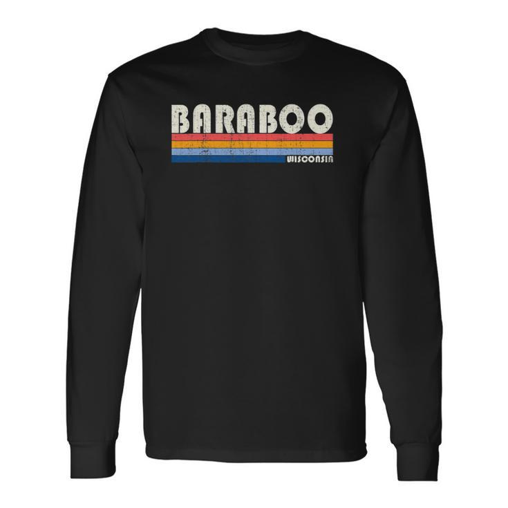 Vintage 70S 80S Style Baraboo Wi Long Sleeve T-Shirt T-Shirt