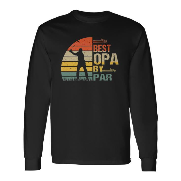 Vintage Best Opa By Par Golf Fathers Day Long Sleeve T-Shirt T-Shirt