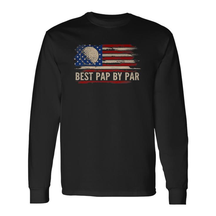 Vintage Best Pap By Par American Flag Golf Golfer Long Sleeve T-Shirt T-Shirt Gifts ideas