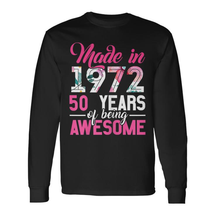 Vintage Birthday Made In 1972 50 Year Of Being Awesome Long Sleeve T-Shirt