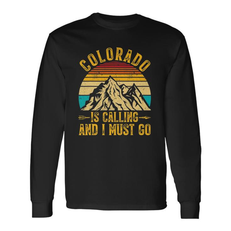 Vintage Colorado Is Calling And I Must Go Distressed Retro Long Sleeve T-Shirt
