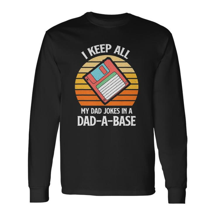 Vintage Fathers Day I Keep All My Dad Jokes In A Dad A Base Long Sleeve T-Shirt T-Shirt