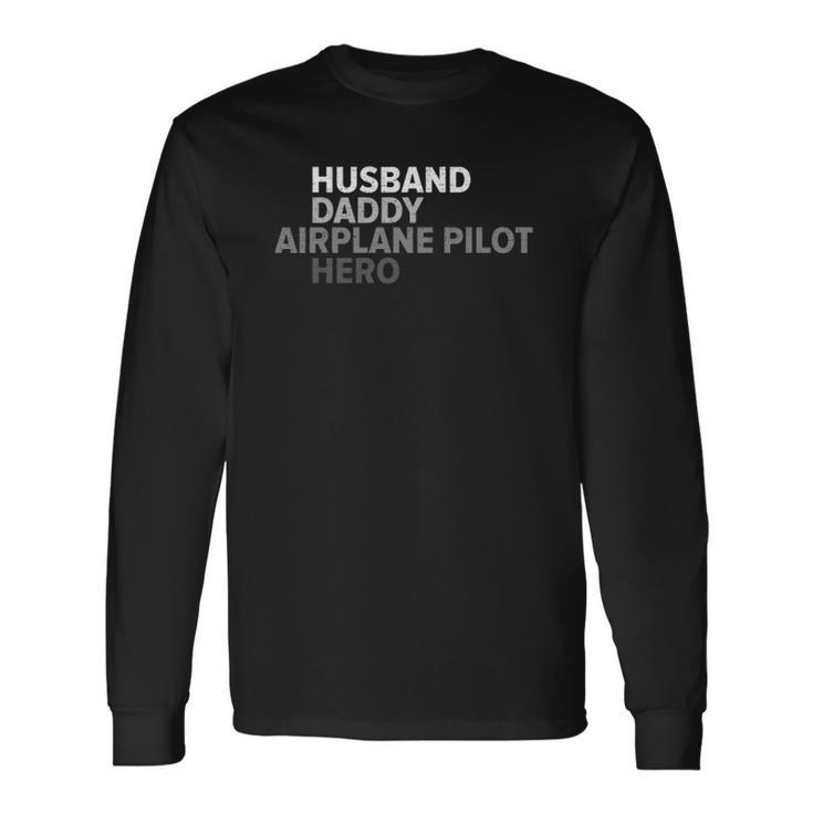 Vintage Husband Daddy Airplane Pilot Hero Fathers Day Long Sleeve T-Shirt T-Shirt