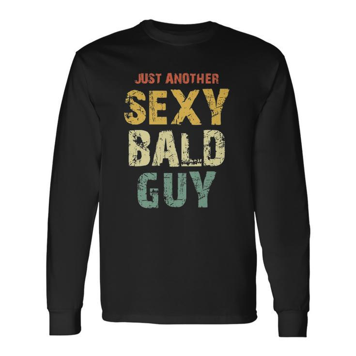 Vintage Just Another Sexy Bald Guy Long Sleeve T-Shirt T-Shirt