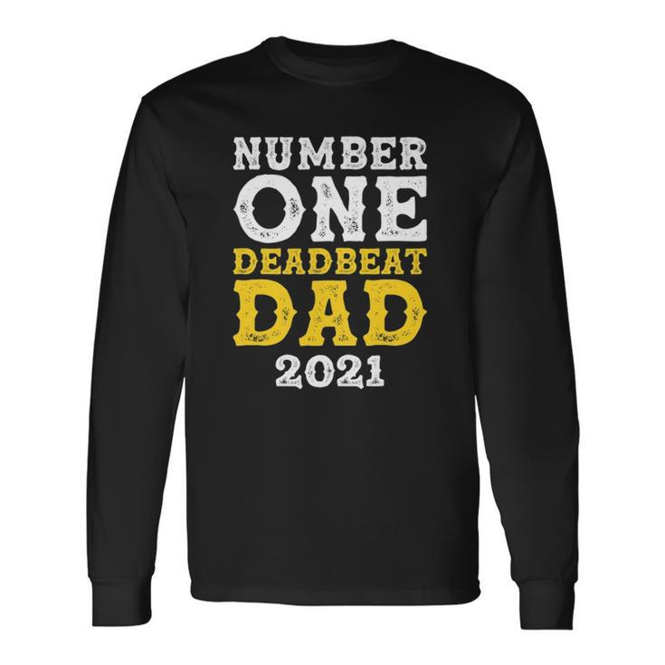 Vintage Number One Deadbeat Dad 2021 Fathers Day Long Sleeve T-Shirt T-Shirt
