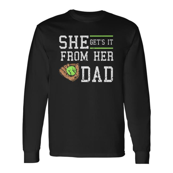 Vintage She Gets It From Her Dad Daughter Father Baseball Long Sleeve T-Shirt T-Shirt