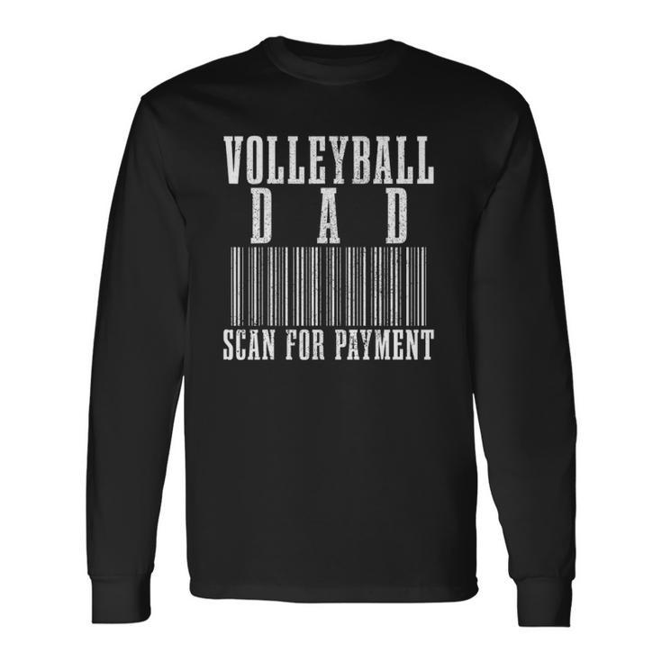 Volleyball Dad Scan For Payment Barcode Fathers Day Long Sleeve T-Shirt T-Shirt
